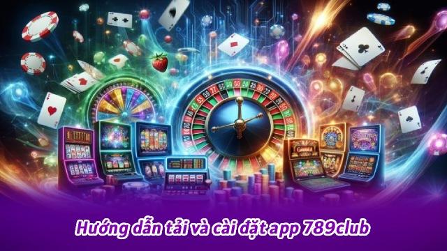 Hướng dẫn tải và cài đặt app 789club